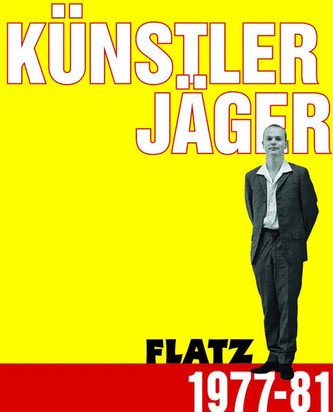 Cover: Künstlerjäger. Flatz 1977-81