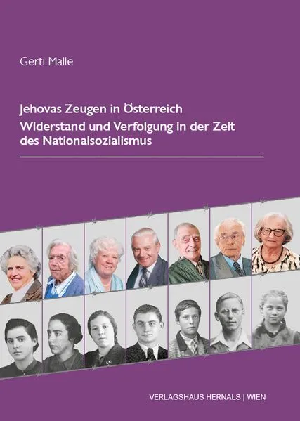 Cover: Jehovas Zeugen in Österreich Widerstand und Verfolgung in der Zeit des Nationalsozialismus