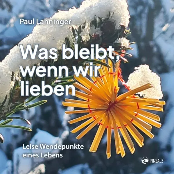 Was bleibt wenn wir lieben