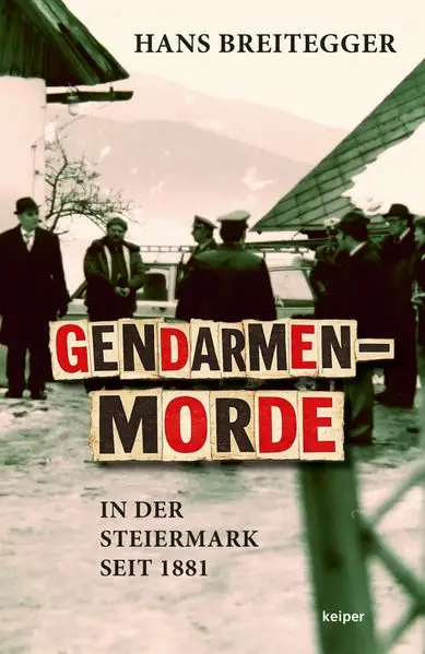 Cover: Gendarmenmorde in der Steiermark seit 1881