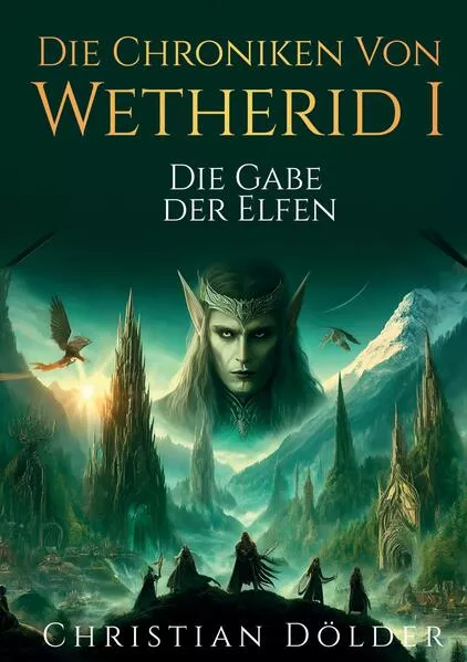 Cover: Die Chroniken von Wetherid I - Die Gabe der Elfen