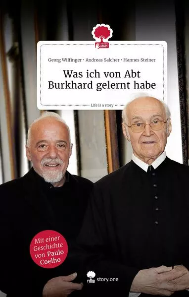 Cover: Was ich von Abt Burkhard gelernt habe. Life is a story - story.one