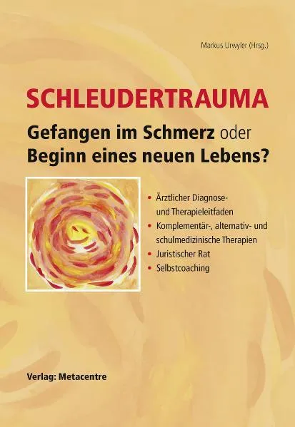 Cover: Schleudertrauma – Gefangen im Schmerz oder Beginn eines neuen Lebens
