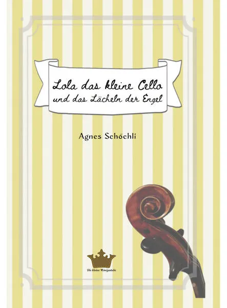 Cover: Lola das kleine Cello und das Lächeln der Engel