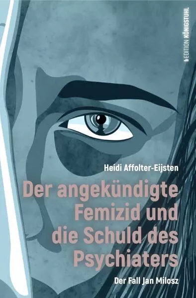 Der angekündigte Femizid und die Schuld des Psychiaters</a>