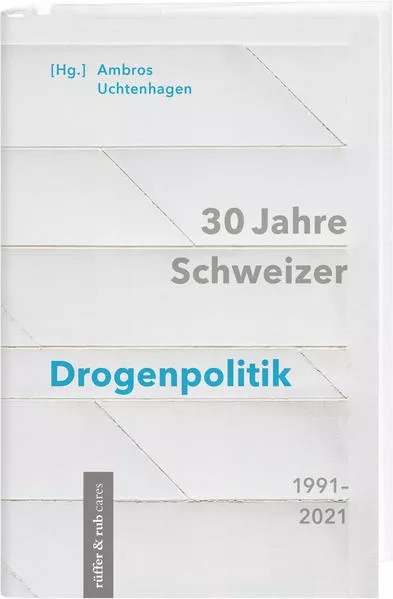 Cover: 30 Jahre Schweizer Drogenpolitik 1991–2021