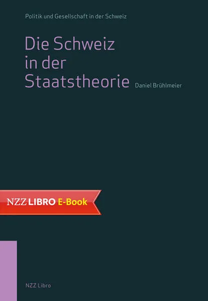 Cover: Die Schweiz in der Staatstheorie