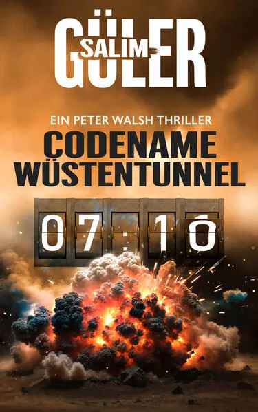 Cover: Codename Wüstentunnel - Ein Peter Walsh Thriller