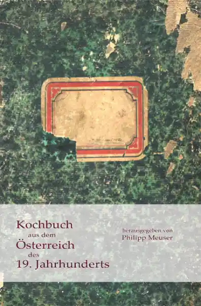 Cover: Kochbuch aus dem Österreich des 19. Jahrhunderts