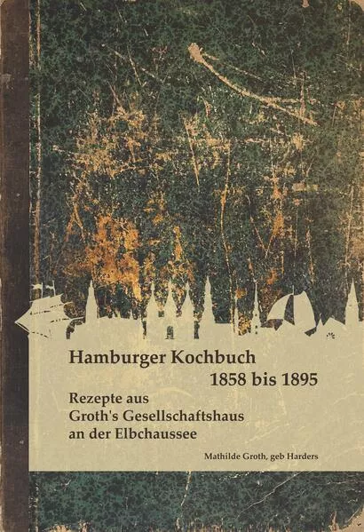 Ein Hamburger Kochbuch 1858 bis 1895