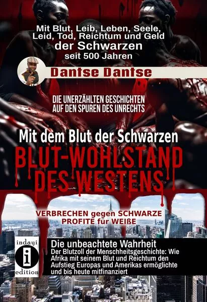 Cover: Mit dem Blut der Schwarzen: Blut-Wohlstand des Westens - die unerzählten Geschichten