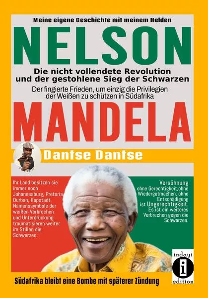 Cover: Nelson Mandela - die nicht vollendete Revolution und der gestohlene Sieg der Schwarzen