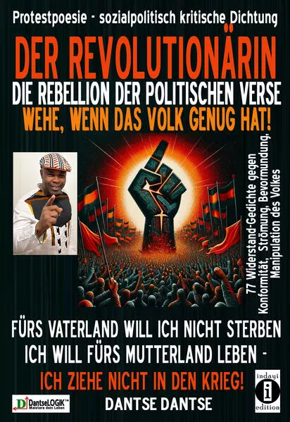 Cover: DER REVOLUTIONÄRIN - DIE REBELLION DER POLITISCHEN VERSE: WEHE, WENN DAS VOLK GENUG HAT