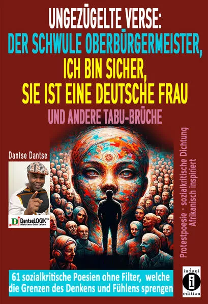 Cover: Ungezügelte Verse: der schwule Oberbürgermeister, Ich bin sicher, sie ist eine deutsche Frau, und andere Tabu-Brüche