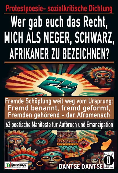 Cover: Wer gab euch das Recht, mich als Neger, schwarz, Afrikaner zu bezeichnen?