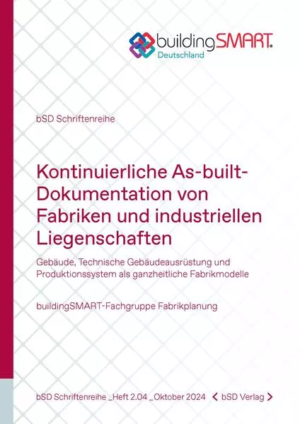 Kontinuierliche As-built- Dokumentation von Fabriken und industriellen Liegenschaften