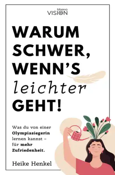 Cover: Warum schwer, wenn´s leichter geht!