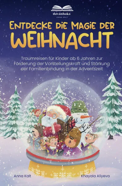 Entdecke die Magie der Weihnacht: Traumreisen für Kinder ab 6 Jahren zur Förderung der Vorstellungskraft und Stärkung der Familienbindung in der Adventszeit