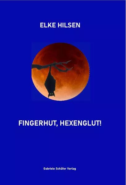Fingerhut, Hexenglut!