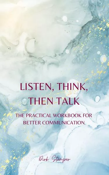 LISTEN, THINK, THEN TALK