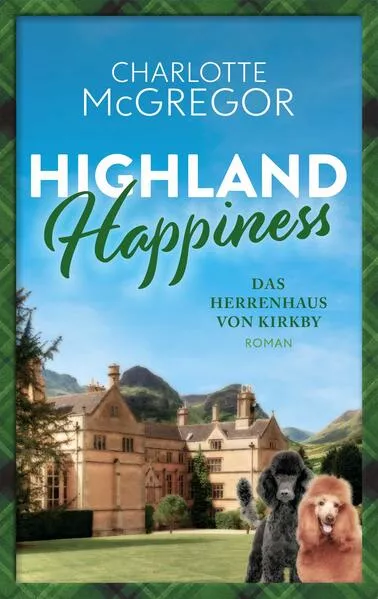 Cover: Highland Happiness - Das Herrenhaus von Kirkby