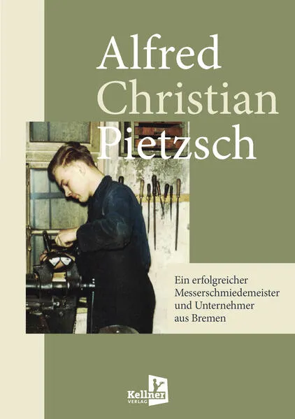 Cover: Ein erfolgreicher Messerschmiedemeister und Unternehmer aus Bremen