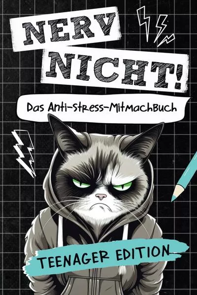 Cover: Nerv nicht! Das coole Anti-Stress-Mitmachbuch für Teens