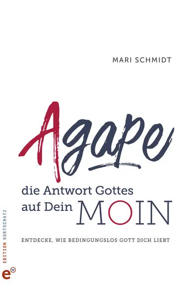 Cover: Agape – die Antwort Gottes auf Dein Moin