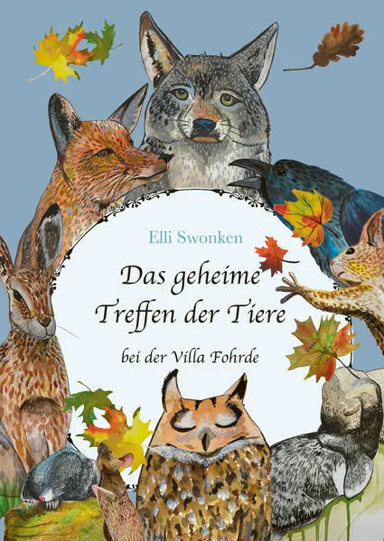 Das geheime Treffen der Tiere bei der Villa Fohrde