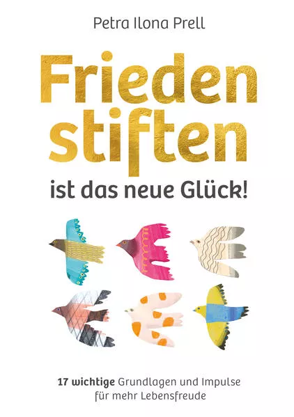 Cover: Frieden stiften ist das neue Glück!