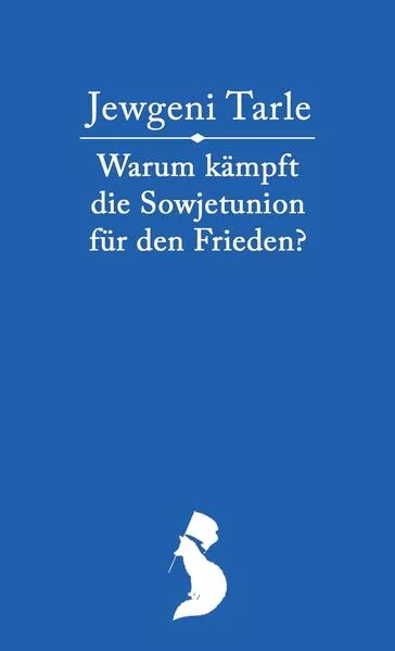 Cover: Warum kämpft die Sowjetunion für den Frieden?