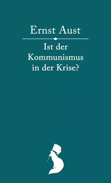 Cover: Ist der Kommunismus in der Krise?