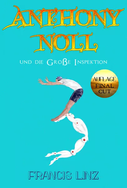 Cover: Anthony Noll / Anthony Noll und die Große Inspektion (Final Cut)