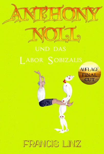 Cover: Anthony Noll / Anthony Noll und das Labor Sobizalis (Final Cut)