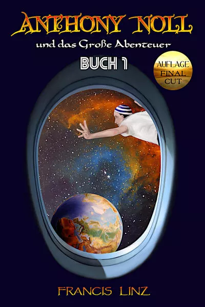 Cover: Anthony Noll / Anthony Noll und das Große Abenteuer (BUCH 1) (Final Cut)