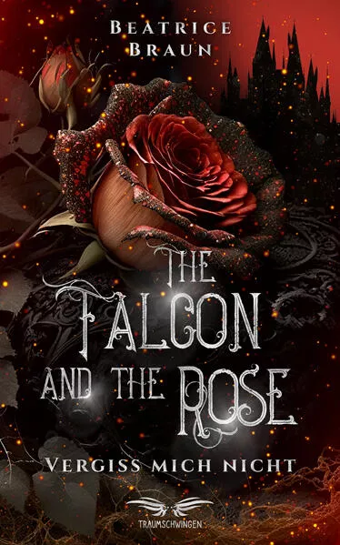 Cover: The Falcon and the Rose - Vergiss mich nicht