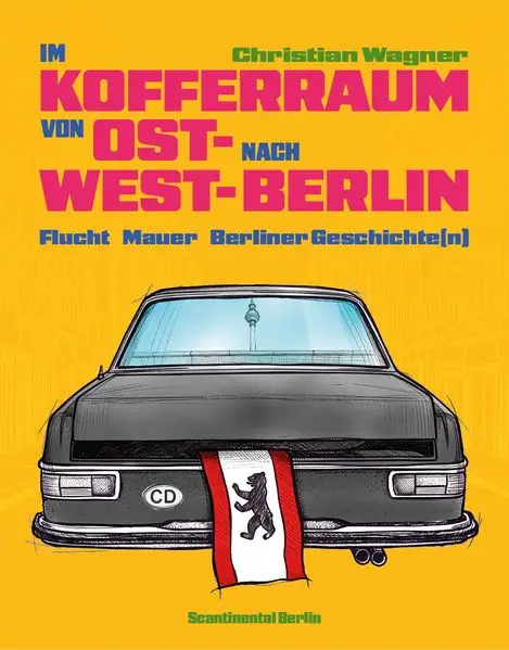 Cover: Im Kofferraum von Ost- nach West-Berlin