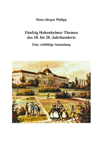 Cover: Fünfzig Hohenheimer Themen des 18. bis 20. Jhd.