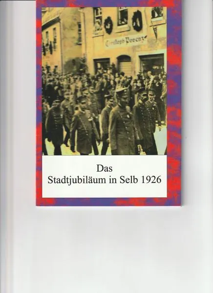 Cover: Das Stadtjubiläum in Selb 1926
