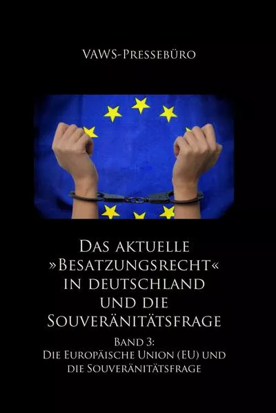 Cover: Das aktuelle »Besatzungsrecht« in Deutschland und die Souveränitätsfrage