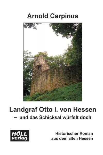 Cover: Landgraf Otto I. von Hessen - und das Schicksal würfelt doch