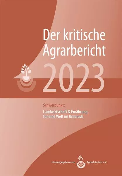 Cover: Landwirtschaft - Der kritische Agrarbericht. Daten, Berichte, Hintergründe,... / Landwirtschaft - Der kritische Agrarbericht 2022