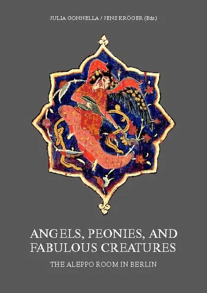 Angels, Peonies, and Fabulous Creatures: The Aleppo Room in Berlin