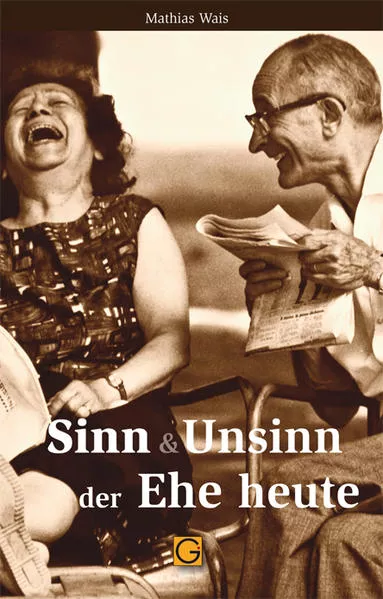 Cover: Sinn und Unsinn der Ehe heute