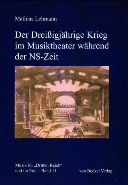 Cover: Der Dreißigjährige Krieg im Musiktheater während der NS-Zeit