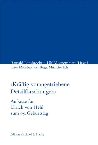 Cover: "Kräftig vorangetriebene Detailforschungen"