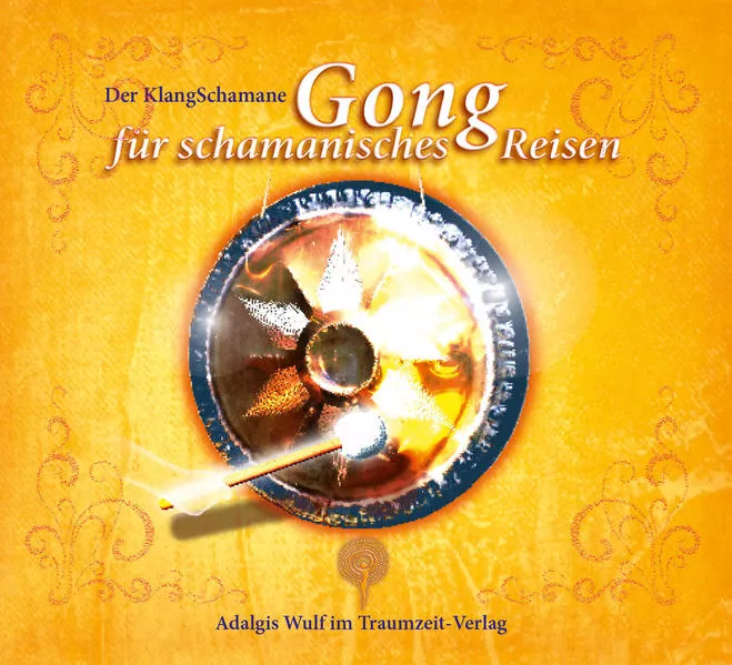 Der KlangSchamane: Gong für schamanisches Reisen