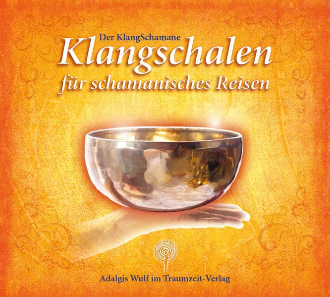 Cover: Der KlangSchamane: Klangschalen für schamanisches Reisen