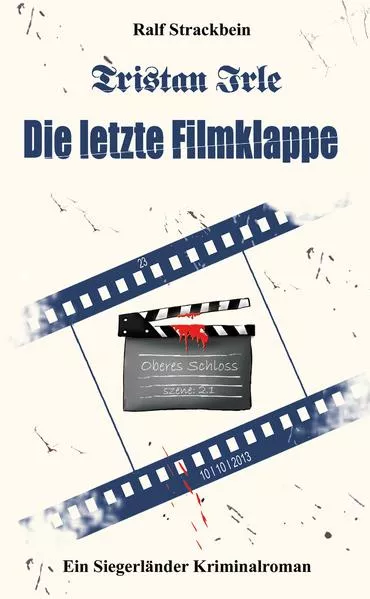 Cover: Tristan Irle - Die letzte Filmklappe