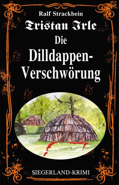 Cover: Tristan Irle - Die Dilldappen-Verschwörung
